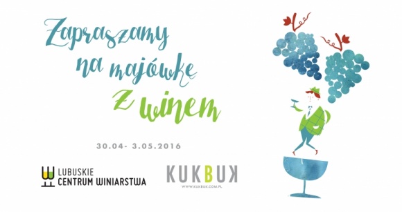 KUKBUK zaprasza na majówkę w Lubuskim Centrum Winiarstwa! Styl życia, LIFESTYLE - Magazyn kulturalno-kulinarny KUKBUK wraz z Lubuskim Centrum Winiarstwa serdecznie zapraszają miłośników regionalnych smaków do wspólnej, czterodniowej zabawy!