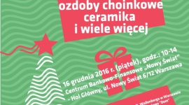 Kiermasz świąteczny w CBF „Nowy Świat”! Styl życia, LIFESTYLE - W piątek, 16 grudnia br., w kompleksie Centrum Bankowo-Finansowego „Nowy Świat” odbędzie się Kiermasz Świąteczny.