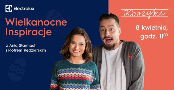Wielkanocne warsztaty Electrolux w Hali Koszyki Styl życia, LIFESTYLE - W najbliższą sobotę wszyscy głodni kulinarnych doznań będą mieli możliwość spróbowania swoich sił w kulinarnych przygodach podczas wielkanocnych warsztatów prowadzonych przez Annę Starmach i Piotra Kędzierskiego w Hali Koszyki.