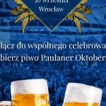 PAULANER PO RAZ DRUGI ZAPRASZA NA OKTOBERFEST WE WROCŁAWIU