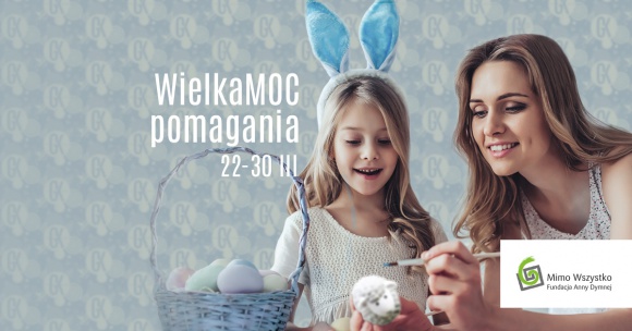 WielkaMoc pomagania, czyli Galeria Krakowska charytatywnie Styl życia, LIFESTYLE - Nadchodzi czas, który ma wielką moc - nie tylko łączy ludzi przy wielkanocnym stole, ale też rozgrzewa serca do pomocy innym.