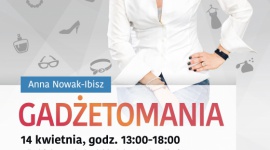 Gadżetomania z Anną Nowak-Ibisz w Zielonych Arkadach