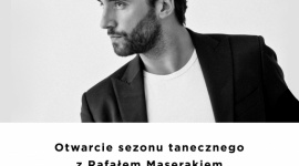 Rafał Maserak zatańczy i spotka się z fanami we Wrocławiu Styl życia, LIFESTYLE - Rafał Maserak, taneczny partner Małgorzaty Foremniak, Aleksandry Kwaśniewskiej i Omeny Mensah, zaprezentuje swoje umiejętności 8 września w Magnolia Park. Po pokazach rozda autografy i sfotografuje się z fanami w Centrum Tańca Champion Team.