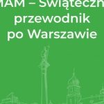 Ho ho ho! MAM-y wyjątkowy „Świąteczny przewodnik po Warszawie”