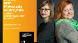 MIASTO Z PERSPEKTYWY OSÓB BEZ DOMU - UNIWERSYTET ŁÓDZKI W EMPIKU Styl życia, LIFESTYLE - Projekt wiedza - Uniwersytet Łódzki w Empiku Natalia Martini oraz Małgorzata Kostrzyńska – „Miasto z perspektywy osób bez domu” 13 czerwca, godz. 18:00 Empik Manufaktura, Łódź, ul. Karskiego 5