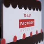 Strzelili w dziesiątkę, czyli innowacyjnie na urodziny Factory Wrocław