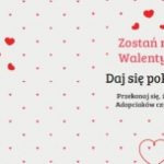 Daj się pokochać na Walentynki