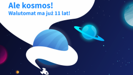 Ale kosmos! Walutomat świętuje 11 urodziny!